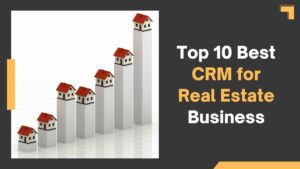 Best CRM for Real Estate Business