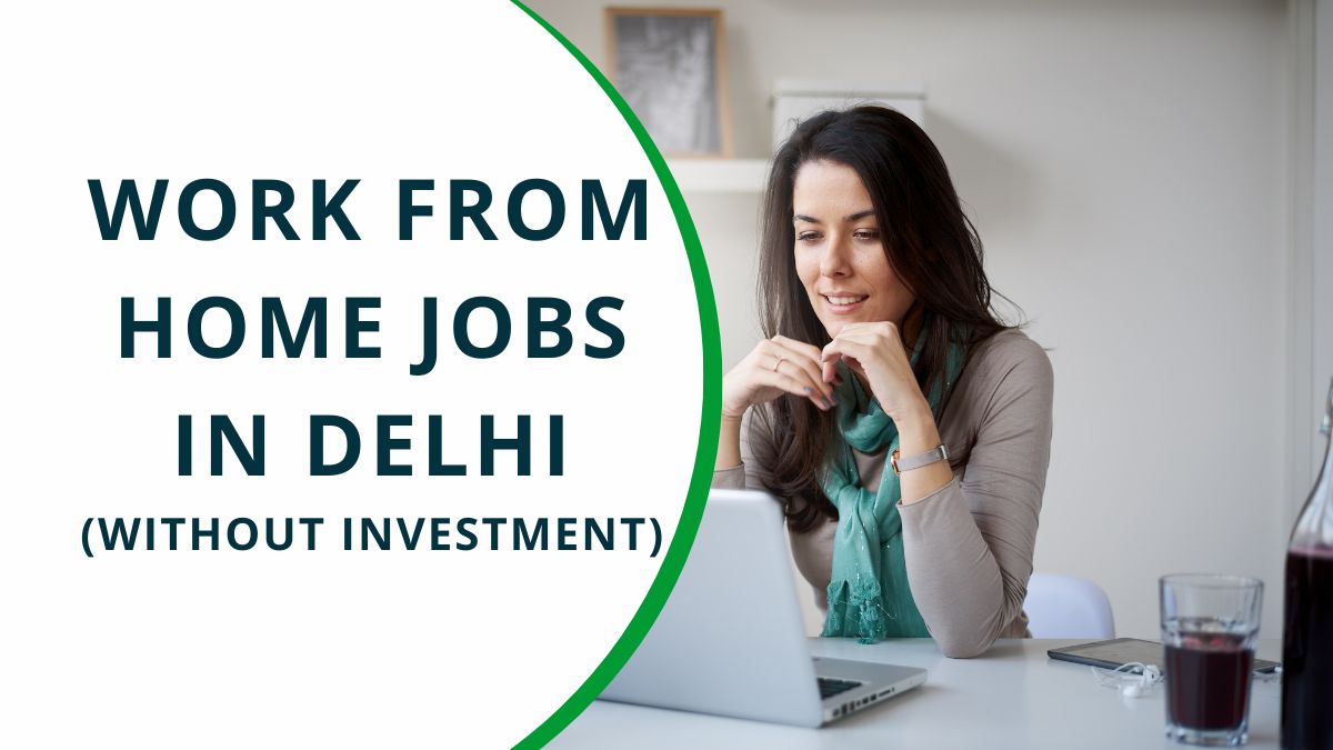 work from home jobs in delhi without investment