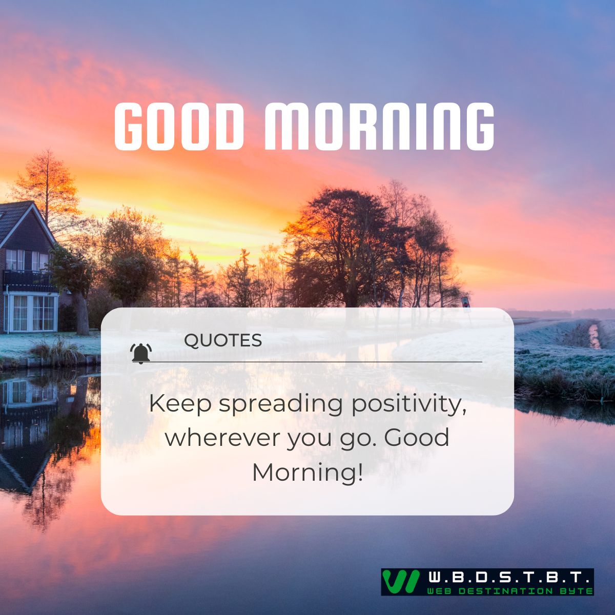 Keep spreading positivity, wherever you go. Good Morning!