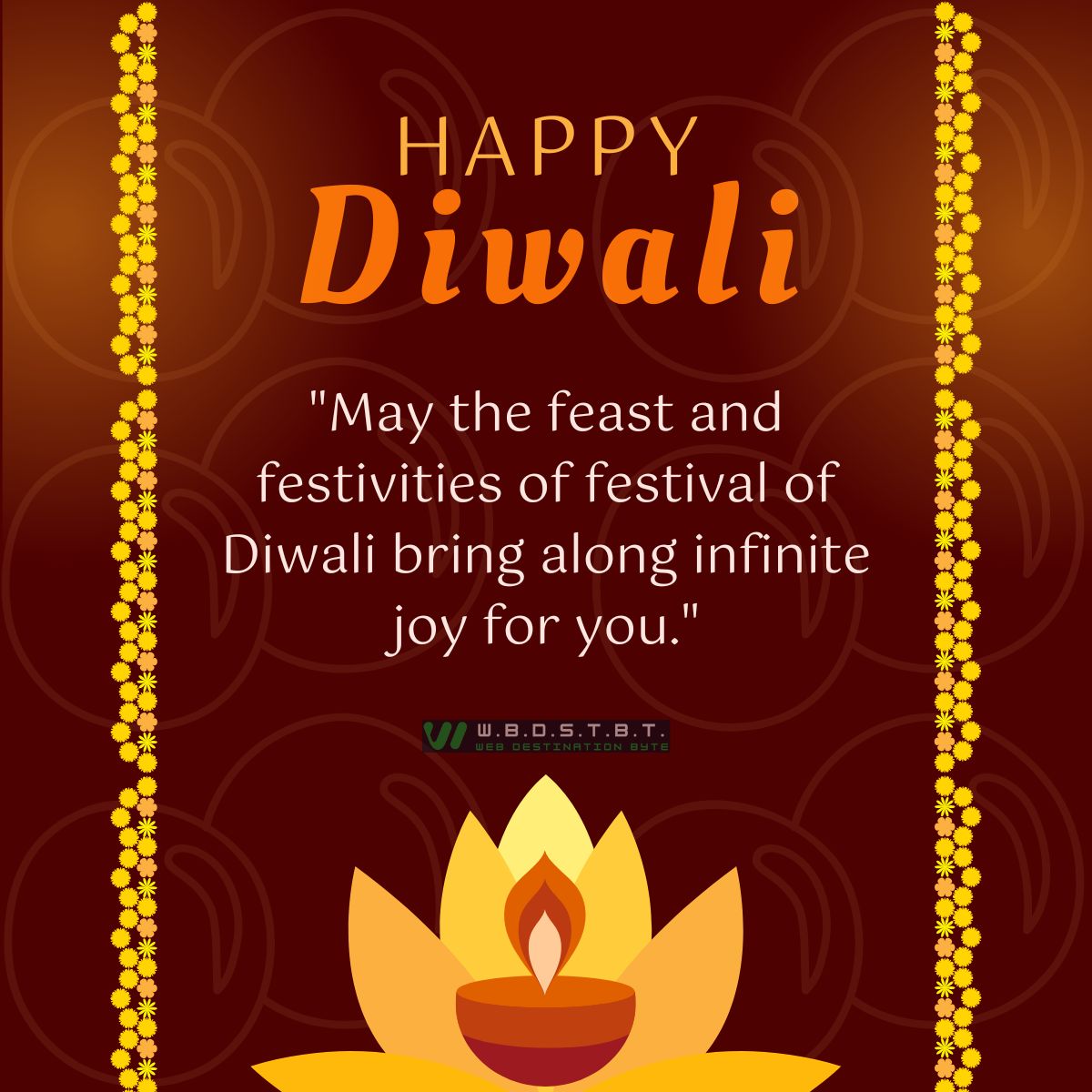 "May the feast and festivities of festival of Diwali bring along infinite joy for you."