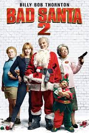 Bad Santa 2 Christmas Movie