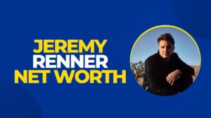 Jeremy Renner Net Worth