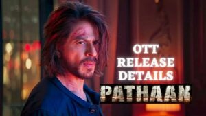 Pathaan OTT Release Details