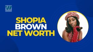 Net worth of Shopia Brown