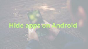 hide apps on Android