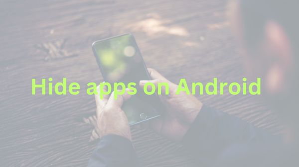 hide apps on Android